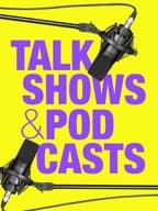 Talk Shows & Podcasts
